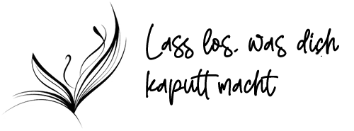 Lass los, was dich kaputt macht